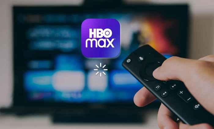 Hbo max ne fonctionne pas sur le stick de télévision en feu? 8 correctifs pour essayer