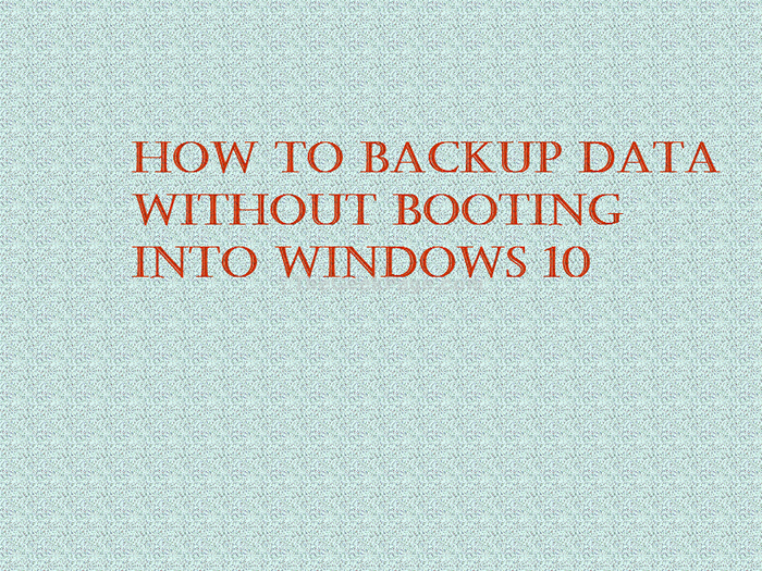 Como fazer backup de dados sem inicializar no Windows 10